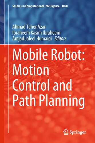 Mobile Robot: Motion Control and Path Planning (Studies in Computational Intelligence, 1090)
