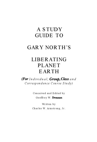 A Study Guide To Liberating Planet Earth (A Study Guide to Gary North's Liberating Planet Earth)
