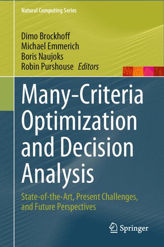 Many-Criteria Optimization and Decision Analysis: State-of-the-Art, Present Challenges, and Future Perspectives (Natural Computing Series)
