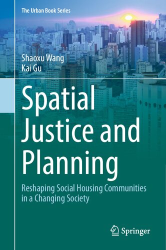Spatial Justice and Planning: Reshaping Social Housing Communities in a Changing Society (The Urban Book Series)