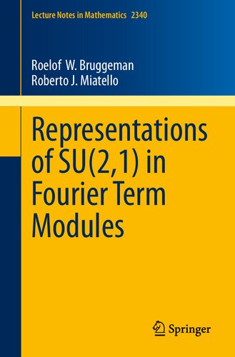 Representations of SU(2,1) in Fourier Term Modules (Lecture Notes in Mathematics, 2340)