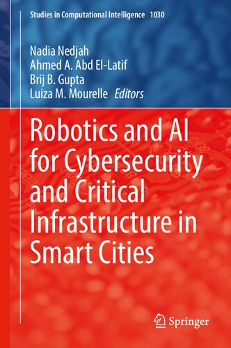 Robotics and AI for Cybersecurity and Critical Infrastructure in Smart Cities (Studies in Computational Intelligence, 1030)