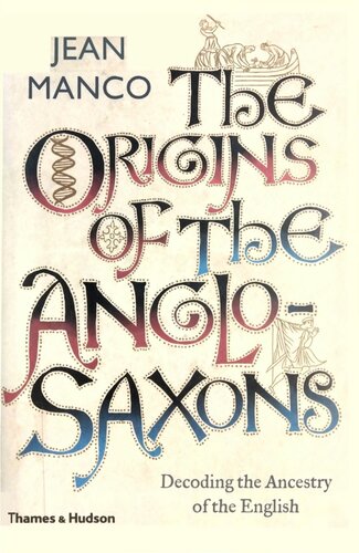 The Origins of the Anglo-Saxons: Decoding the Ancestry of the English
