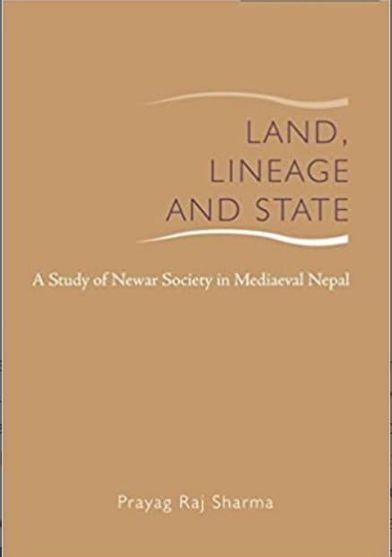 Land, lineage and state : a study of Newar society in mediaeval Nepal