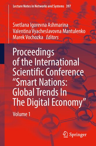 Proceedings of the International Scientific Conference “Smart Nations: Global Trends In The Digital Economy”: Volume 1 (Lecture Notes in Networks and Systems, 397)