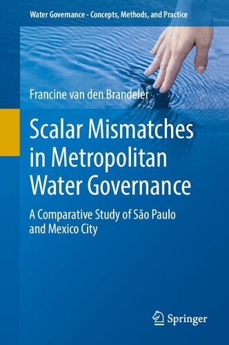 Scalar Mismatches in Metropolitan Water Governance: A Comparative Study of São Paulo and Mexico City (Water Governance - Concepts, Methods, and Practice)
