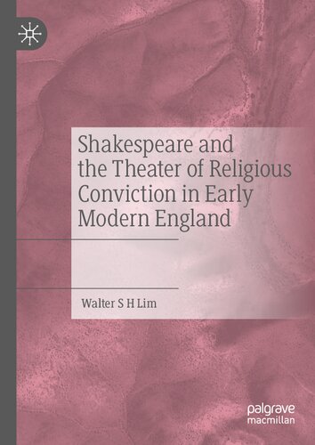 Shakespeare and the Theater of Religious Conviction in Early Modern England