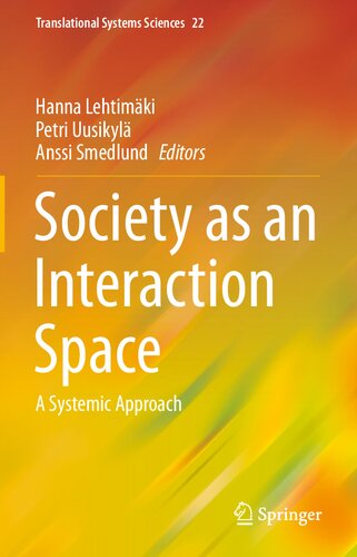 Society as an Interaction Space: A Systemic Approach (Translational Systems Sciences, 22)