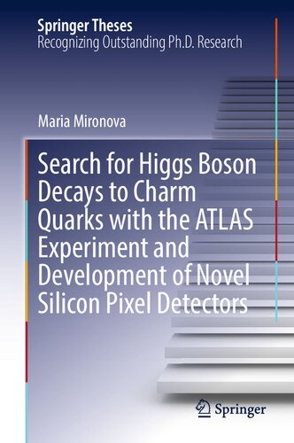 Search for Higgs Boson Decays to Charm Quarks with the ATLAS Experiment and Development of Novel Silicon Pixel Detectors (Springer Theses)