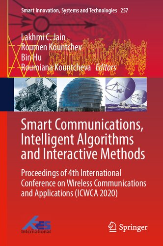 Smart Communications, Intelligent Algorithms and Interactive Methods: Proceedings of 4th International Conference on Wireless Communications and ... Innovation, Systems and Technologies, 257)