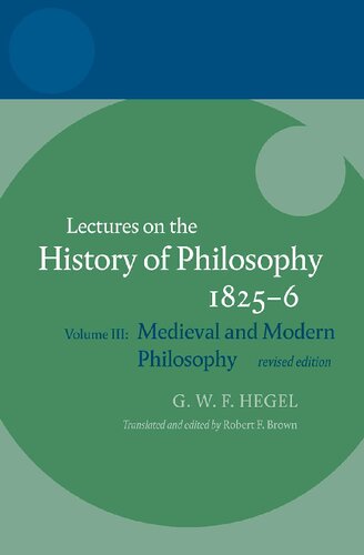 Lectures on the History of Philosophy 1825–6, Volume III: Medieval and Modern Philosophy