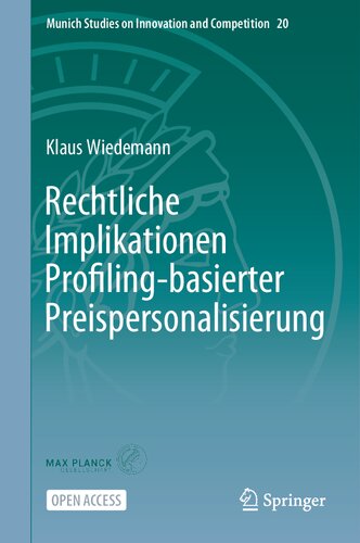 Rechtliche Implikationen Profiling-basierter Preispersonalisierung (Munich Studies on Innovation and Competition, 20) (German Edition)