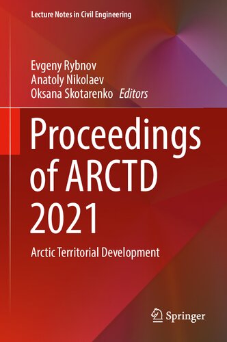 Proceedings of ARCTD 2021: Arctic Territorial Development (Lecture Notes in Civil Engineering, 206)