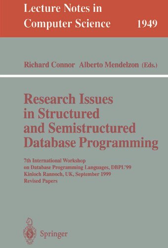 Research Issues in Structured and Semistructured Database Programming: 7th International Workshop on Database Programming Languages, DBPL'99 Kinloch ... (Lecture Notes in Computer Science, 1949)