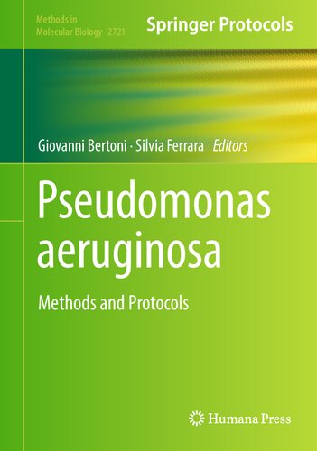 Pseudomonas aeruginosa: Methods and Protocols (Methods in Molecular Biology, 2721)