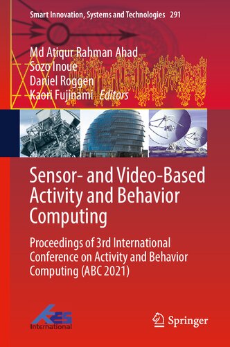 Sensor- and Video-Based Activity and Behavior Computing: Proceedings of 3rd International Conference on Activity and Behavior Computing (ABC 2021) (Smart Innovation, Systems and Technologies, 291)