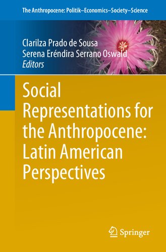 Social Representations for the Anthropocene: Latin American Perspectives (The Anthropocene: Politik—Economics—Society—Science)