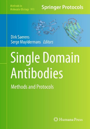 Single Domain Antibodies: Methods and Protocols (Methods in Molecular Biology, 911)