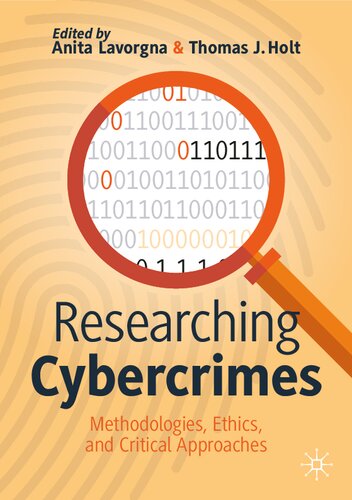 Researching Cybercrimes: Methodologies, Ethics, and Critical Approaches