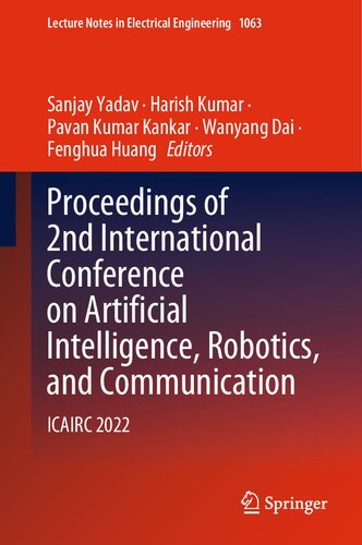 Proceedings of 2nd International Conference on Artificial Intelligence, Robotics, and Communication: ICAIRC 2022 (Lecture Notes in Electrical Engineering, 1063)