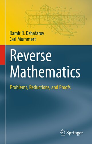 Reverse Mathematics: Problems, Reductions, and Proofs (Theory and Applications of Computability)