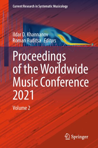 Proceedings of the Worldwide Music Conference 2021: Volume 2 (Current Research in Systematic Musicology, 9)