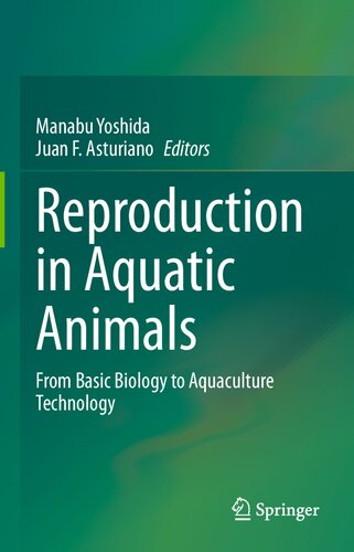 Reproduction in Aquatic Animals: From Basic Biology to Aquaculture Technology