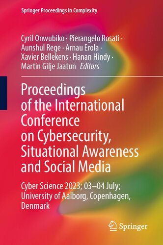 Proceedings of the International Conference on Cybersecurity, Situational Awareness and Social Media: Cyber Science 2023; 03–04 July; University of ... Denmark (Springer Proceedings in Complexity)