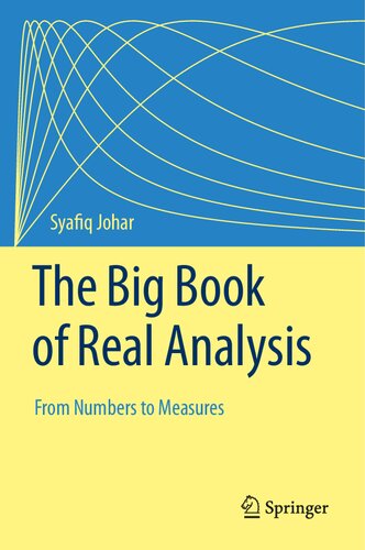 The Big Book of Real Analysis: From Numbers to Measures