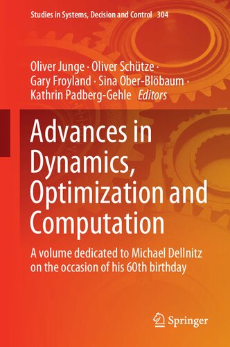 Advances in Dynamics, Optimization and Computation: A volume dedicated to Michael Dellnitz on the occasion of his 60th birthday (Studies in Systems, Decision and Control, 304)