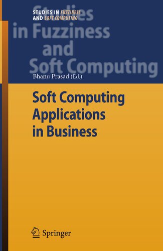 Soft Computing Applications in Business (Studies in Fuzziness and Soft Computing, 230)