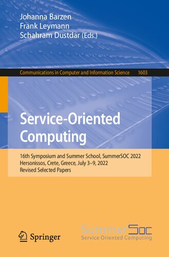 Service-Oriented Computing: 16th Symposium and Summer School, SummerSOC 2022, Hersonissos, Crete, Greece, July 3–9, 2022, Revised Selected Papers (Communications in Computer and Information Science)