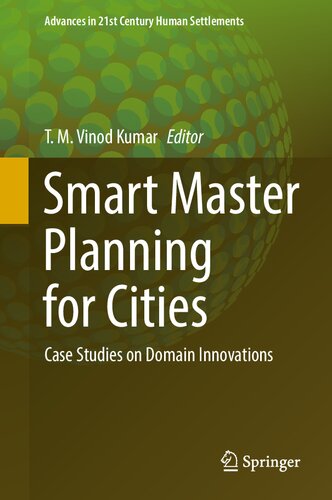 Smart Master Planning for Cities: Case Studies on Domain Innovations (Advances in 21st Century Human Settlements)