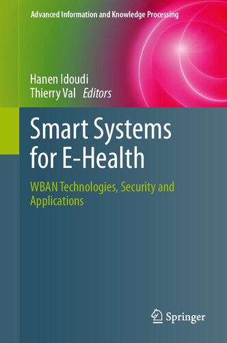 Smart Systems for E-Health: WBAN Technologies, Security and Applications (Advanced Information and Knowledge Processing)
