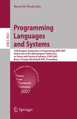 Programming Languages and Systems: 16th European Symposium on Programming, ESOP 2007, Held as Part of the Joint European Conferences on Theory and ... (Lecture Notes in Computer Science, 4421)