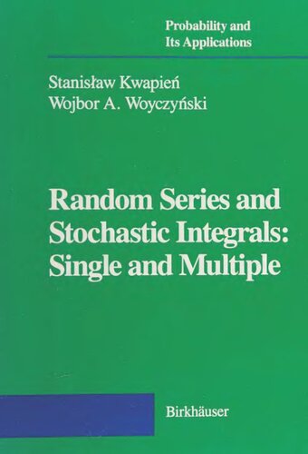 Random Series and Stochastic Integrals: Single and Multiple (Probability and Its Applications)