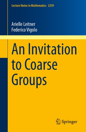 An Invitation to Coarse Groups (Lecture Notes in Mathematics, 2339)