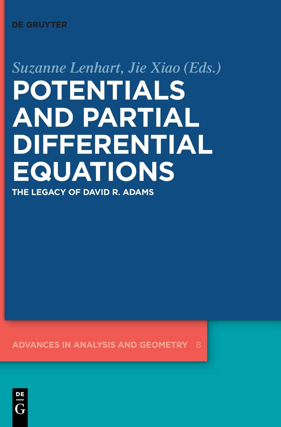 Potentials and Partial Differential Equations: The Legacy of David R. Adams (Advances in Analysis and Geometry, 8)