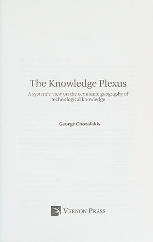 The knowledge plexus : a systemic view on the economic geography of technological knowledge