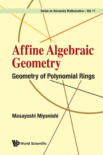 Affine Algebraic Geometry: Geometry Of Polynomial Rings (Series on University Mathematics)