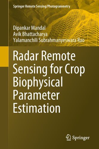 Radar Remote Sensing for Crop Biophysical Parameter Estimation (Springer Remote Sensing/Photogrammetry)