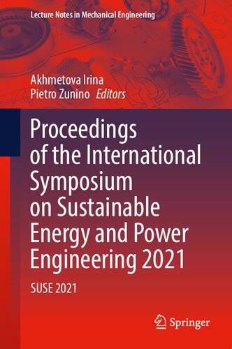 Proceedings of the International Symposium on Sustainable Energy and Power Engineering 2021: SUSE 2021 (Lecture Notes in Mechanical Engineering)