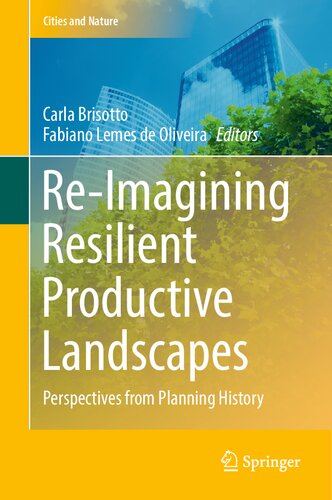 Re-Imagining Resilient Productive Landscapes: Perspectives from Planning History (Cities and Nature)