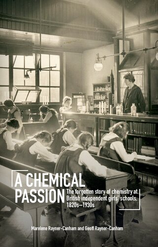 A Chemical Passion: The Forgotten Story of Chemistry at British Independent Girls' Schools, 1820s–1930s
