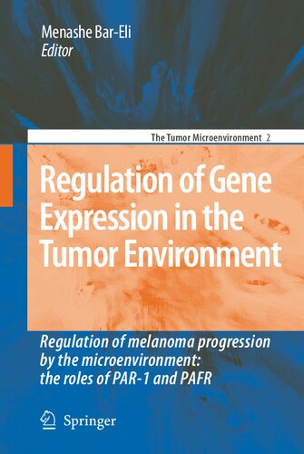 Regulation of Gene Expression in the Tumor Environment: Regulation of melanoma progression by the microenvironment: the roles of PAR-1 and PAFR (The Tumor Microenvironment, 2)