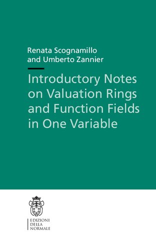 Introductory Notes on Valuation Rings and Function Fields in One Variable (Publications of the Scuola Normale Superiore, 14)