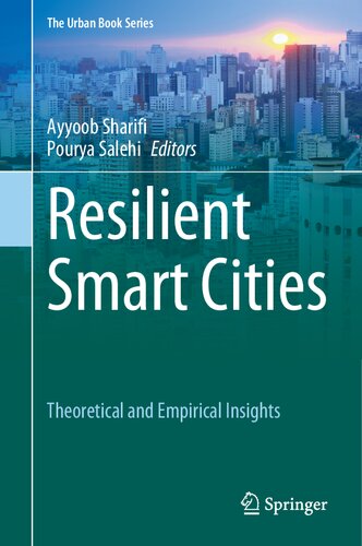 Resilient Smart Cities: Theoretical and Empirical Insights (The Urban Book Series)