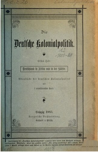 Die deutsche Kolonialpolitik. Aktenstücke der deutschen Kolonialpolitik