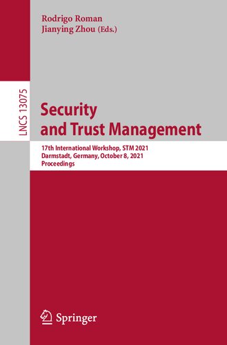 Security and Trust Management: 17th International Workshop, STM 2021, Darmstadt, Germany, October 8, 2021, Proceedings (Security and Cryptology)