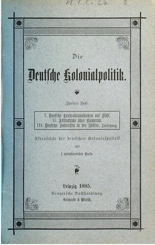 Die deutsche Kolonialpolitik. Aktenstücke der deutschen Kolonialpolitik